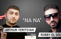 Arthur Yeritsyan ft. Robby El Sol – Na Na